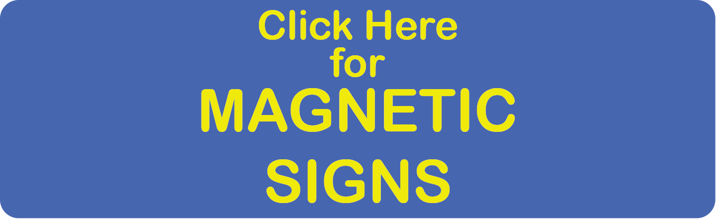 To See Magnetic Signs: Click Here