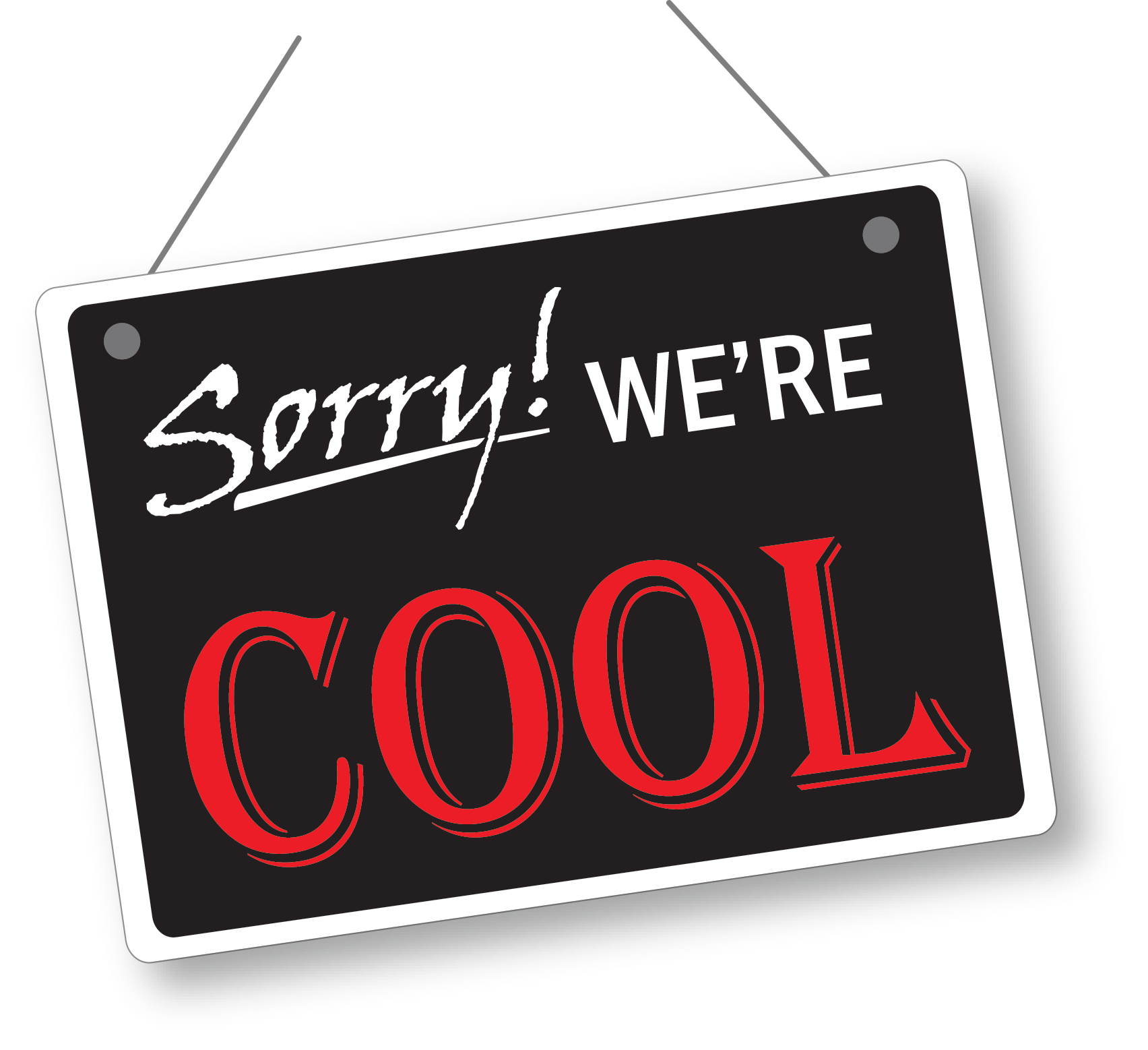 Image - Sorry We're Cool